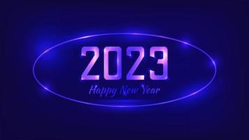 2023 Happy New Year neon background. Neon oval frame with shining effects and sparkles for Christmas holiday greeting card, flyers or posters. Vector illustration