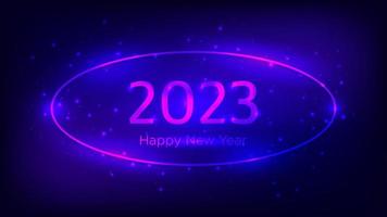 2023 Happy New Year neon background. Neon oval frame with shining effects and sparkles for Christmas holiday greeting card, flyers or posters. Vector illustration
