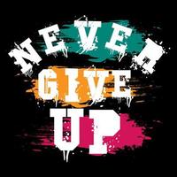 never give up slogan text typography design vector