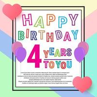 Happy Birthday 4 years, anniversary greeting card, balloons and love. Cute colorful writing and background. eps10 vector