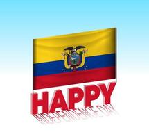 Ecuador independence day. Simple Ecuador flag and billboard in the sky. 3d lettering template. Ready special day design message. vector