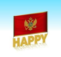 Montenegro independence day. Simple Montenegro flag and billboard in the sky. 3d lettering template. Ready special day design message. vector