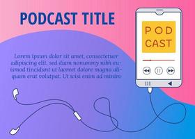 Online podcast show website design template. Top view of a smartphone with an application for listening to podcasts on the screen and earphones. Radio, webinar, online training. Vector illustration