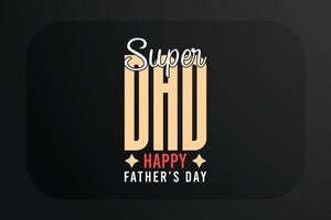 diseño de camiseta del día del padre super papá vector