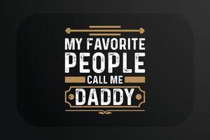 camiseta del día del padre mis personas favoritas me llaman papá vector