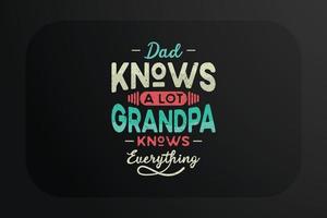 diseño de camiseta del día del padre papá sabe mucho abuelo sabe todo vector