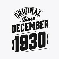 Born in December 1930 Retro Vintage Birthday, Original Since December 1930 vector