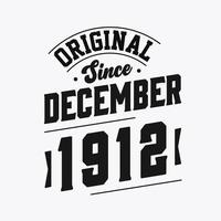 Born in December 1912 Retro Vintage Birthday, Original Since December 1912 vector