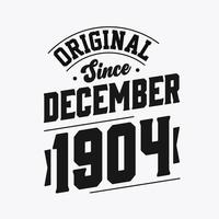 Born in December 1904 Retro Vintage Birthday, Original Since December 1904 vector