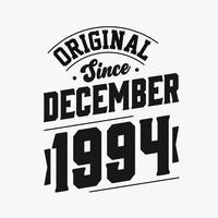 Born in December 1994 Retro Vintage Birthday, Original Since December 1994 vector