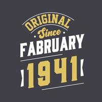 Original Since February 1941. Born in February 1941 Retro Vintage Birthday vector
