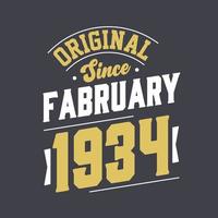 Original Since February 1934. Born in February 1934 Retro Vintage Birthday vector