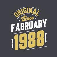 Original Since February 1988. Born in February 1988 Retro Vintage Birthday vector