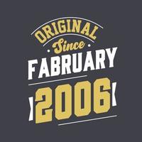 Original Since February 2006. Born in February 2006 Retro Vintage Birthday vector