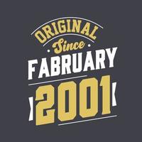 Original Since February 2001. Born in February 2001 Retro Vintage Birthday vector