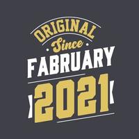 Original Since February 2021. Born in February 2021 Retro Vintage Birthday vector