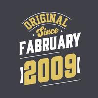 Original Since February 2009. Born in February 2009 Retro Vintage Birthday vector