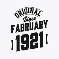 Born in February 1921 Retro Vintage Birthday, Original Since February 1921 vector