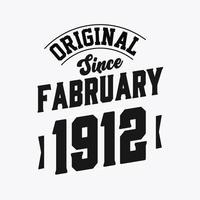 Born in February 1912 Retro Vintage Birthday, Original Since February 1912 vector