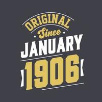 Original Since January 1906. Born in January 1906 Retro Vintage Birthday vector