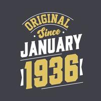 Original Since January 1936. Born in January 1936 Retro Vintage Birthday vector