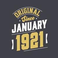 Original Since January 1921. Born in January 1921 Retro Vintage Birthday vector