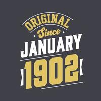 Original Since January 1902. Born in January 1902 Retro Vintage Birthday vector