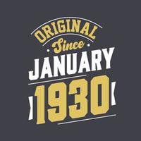 Original Since January 1930. Born in January 1930 Retro Vintage Birthday vector