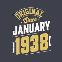 Original Since January 1938. Born in January 1938 Retro Vintage Birthday vector