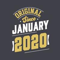 Original Since January 2020. Born in January 2020 Retro Vintage Birthday vector