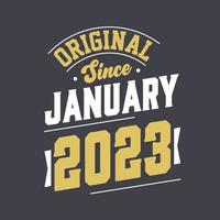Original Since January 2023. Born in January 2023 Retro Vintage Birthday vector