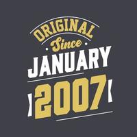 Original Since January 2007. Born in January 2007 Retro Vintage Birthday vector