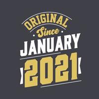 Original Since January 2021. Born in January 2021 Retro Vintage Birthday vector