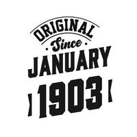 Born in January 1903 Retro Vintage Birthday, Original Since January 1903 vector