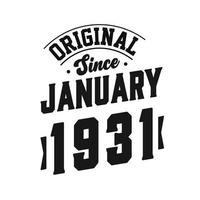Born in January 1931 Retro Vintage Birthday, Original Since January 1931 vector