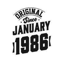 Born in January 1986 Retro Vintage Birthday, Original Since January 1986 vector