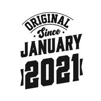 Born in January 2021 Retro Vintage Birthday, Original Since January 2021 vector