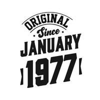 Born in January 1977 Retro Vintage Birthday, Original Since January 1977 vector