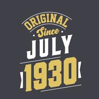 Original Since July 1930. Born in July 1930 Retro Vintage Birthday vector