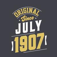 Original Since July 1907. Born in July 1907 Retro Vintage Birthday vector