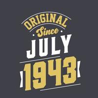 Original Since July 1943. Born in July 1943 Retro Vintage Birthday vector