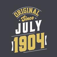 Original Since July 1904. Born in July 1904 Retro Vintage Birthday vector