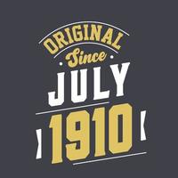 Original Since July 1910. Born in July 1910 Retro Vintage Birthday vector
