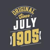 Original Since July 1905. Born in July 1905 Retro Vintage Birthday vector