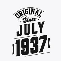 Born in July 1937 Retro Vintage Birthday, Original Since July 1937 vector