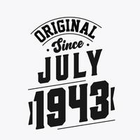 Born in July 1943 Retro Vintage Birthday, Original Since July 1943 vector