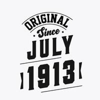 Born in July 1913 Retro Vintage Birthday, Original Since July 1913 vector