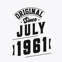 Born in July 1961 Retro Vintage Birthday, Original Since July 1961 vector