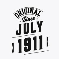 Born in July 1911 Retro Vintage Birthday, Original Since July 1911 vector