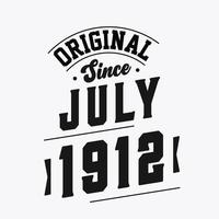 Born in July 1912 Retro Vintage Birthday, Original Since July 1912 vector